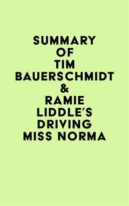 Cover image for Summary of Tim Bauerschmidt & Ramie Liddle's Driving Miss Norma