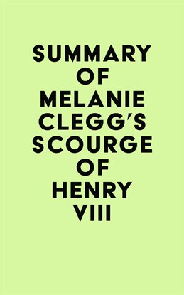 Cover image for Summary of Melanie Clegg's Scourge of Henry VIII