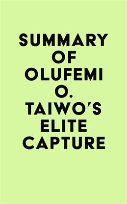 Imagen de portada para Summary of Olúfẹ́mi O. Táíwò's Elite Capture
