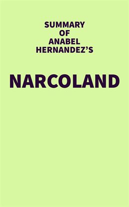 Imagen de portada para Summary of Anabel Hernandez's Narcoland