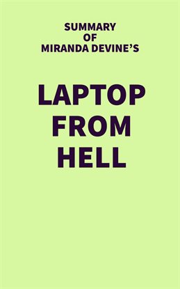 Cover image for Summary of Miranda Devine's Laptop From Hell
