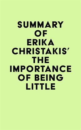 Cover image for Summary of Erika Christakis's The Importance of Being Little