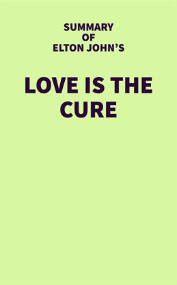 Imagen de portada para Summary of Elton John’s Love Is the Cure