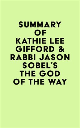 Cover image for Summary of Kathie Lee Gifford & Rabbi Jason Sobel's The God of the Way