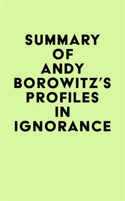 Cover image for Summary of Andy Borowitz's Profiles in Ignorance