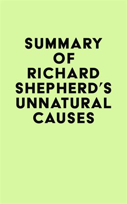Cover image for Summary of Richard Shepherd's Unnatural Causes