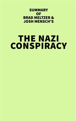 Cover image for Summary of Brad Meltzer and Josh Mensch's The Nazi Conspiracy