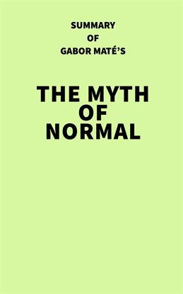 Cover image for Summary of Gabor Maté's the Myth of Normal