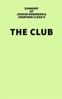 Cover image for Summary of Joshua Robinson and Jonathan Clegg's The Club
