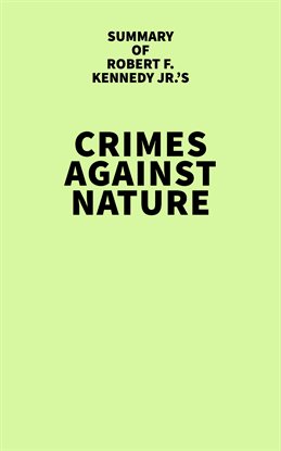 Imagen de portada para Summary of Robert F. Kennedy Jr.'s Crimes Against Nature