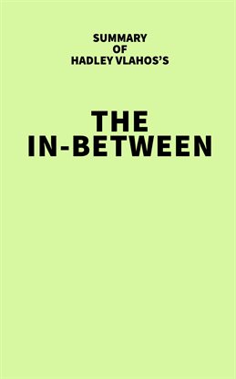 Cover image for Summary of Hadley Vlahos's The In-Between
