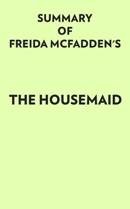 Cover image for Summary of Freida McFadden's The Housemaid
