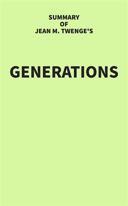Cover image for Summary of Jean M. Twenge's Generations