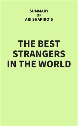 Cover image for Summary of Ari Shapiro's The Best Strangers in the World