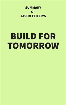 Cover image for Summary of Jason Feifer's Build for Tomorrow