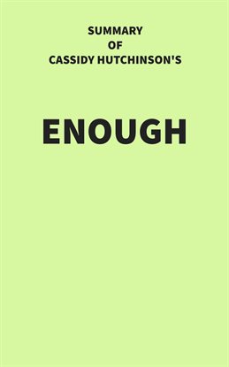 Cover image for Summary of Cassidy Hutchinson's Enough