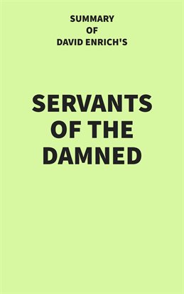 Cover image for Summary of David Enrich's Servants of the Damned