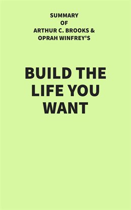 Imagen de portada para Summary of Arthur C. Brooks and Oprah Winfrey's Build the Life You Want