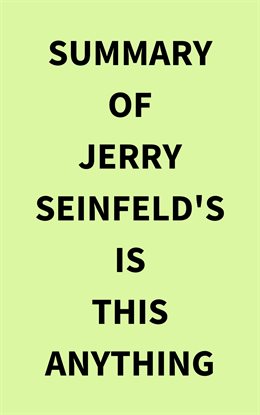 Cover image for Summary of Jerry Seinfeld's Is This Anything