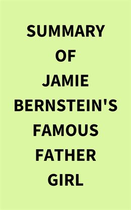 Cover image for Summary of Jamie Bernstein's Famous Father Girl
