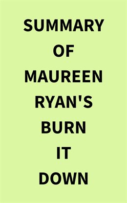 Cover image for Summary of Maureen Ryan's Burn It Down