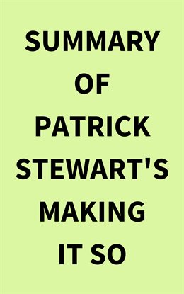 Cover image for Summary of Patrick Stewart's Making It So