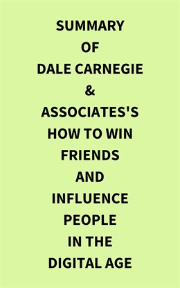 Cover image for Summary of Dale Carnegie & Associates's How to Win Friends and Influence People in the Digital Age