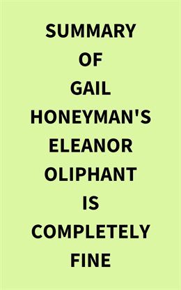 Cover image for Summary of Gail Honeyman's Eleanor Oliphant Is Completely Fine