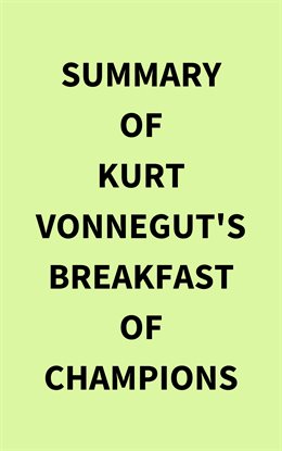 Cover image for Summary of Kurt Vonnegut's Breakfast of Champions