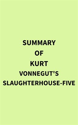 Cover image for Summary of Kurt Vonnegut's SlaughterHouseFive