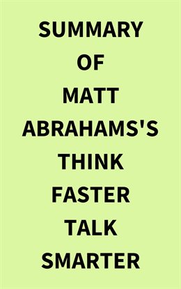 Cover image for Summary of Matt Abrahams's Think Faster Talk Smarter