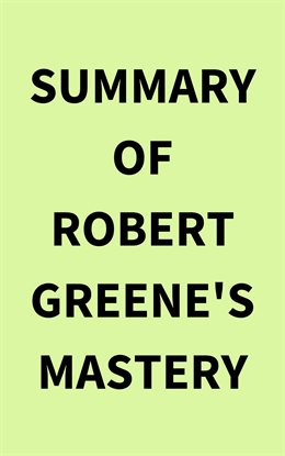 Imagen de portada para Summary of Robert Greene's Mastery