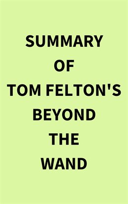 Cover image for Summary of Tom Felton's Beyond the Wand