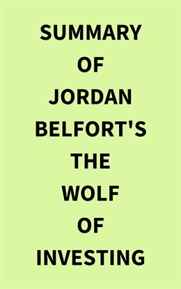 Cover image for Summary of Jordan Belfort's The Wolf of Investing