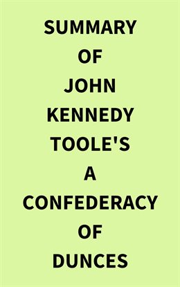 Cover image for Summary of John Kennedy Toole's A Confederacy of Dunces