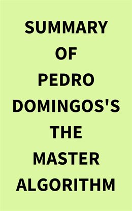 Imagen de portada para Summary of Pedro Domingos's The Master Algorithm