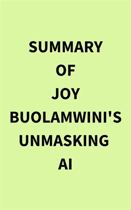 Cover image for Summary of Joy Buolamwini's Unmasking AI