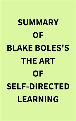 Imagen de portada para Summary of Blake Boles's The Art of Self-Directed Learning