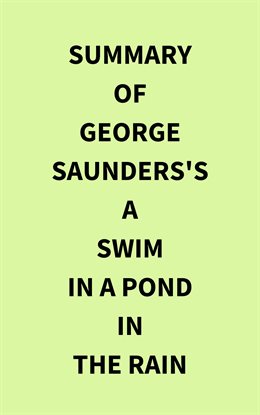 Cover image for Summary of George Saunders's A Swim in a Pond in the Rain