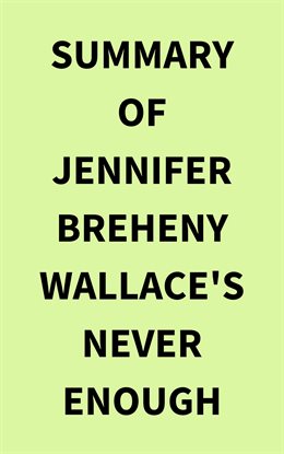 Cover image for Summary of Jennifer Breheny Wallace's Never Enough