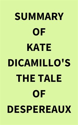 Cover image for Summary of Kate DiCamillo's The Tale of Despereaux