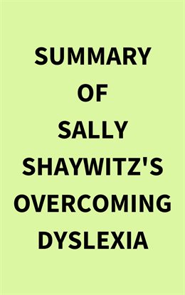 Cover image for Summary of Sally Shaywitz's Overcoming Dyslexia