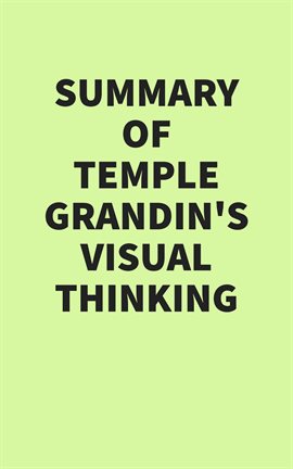 Cover image for Summary of Temple Grandin's Visual Thinking