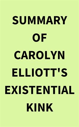 Cover image for Summary of Carolyn Elliott's Existential Kink