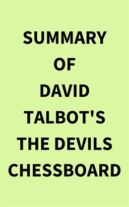 Cover image for Summary of David Talbot's The Devils Chessboard
