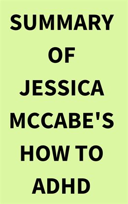 Cover image for Summary of Jessica McCabe's How to ADHD