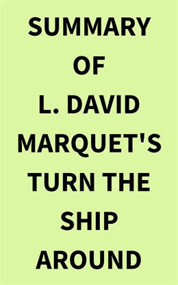 Cover image for Summary of L. David Marquet's Turn the Ship Around