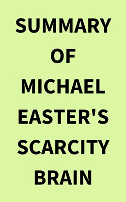 Cover image for Summary of Michael Easter's Scarcity Brain