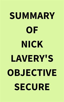 Cover image for Summary of Nick Lavery's Objective Secure