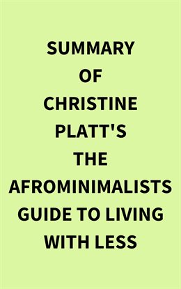 Cover image for Summary of Christine Platt's The Afrominimalists Guide to Living with Less